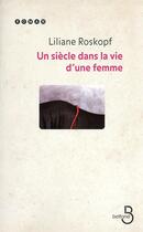 Couverture du livre « Un siècle dans la vie d'une femme » de Liliane Roskopf aux éditions Belfond