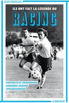 Couverture du livre « Ils ont fait la légende du racing » de Julien-Thomas Will aux éditions La Nuee Bleue