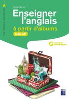 Couverture du livre « Enseigner l'anglais à partir d'albums ; GS/CP » de Sylvie Hanot aux éditions Retz