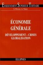 Couverture du livre « Economie generale - developpement, crises et globalisation » de Penasa/Tiran aux éditions Ellipses