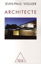 Couverture du livre « Architecte » de Viguier-Jp aux éditions Odile Jacob