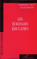 Couverture du livre « Les echanges educatifs » de Porcher/Groux aux éditions L'harmattan