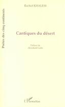 Couverture du livre « Cantiques du desert » de Rachid Khaless aux éditions L'harmattan