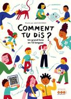 Couverture du livre « Comment tu dis ? un grand livre en 12 langues » de Julie Escoriza et Dulala aux éditions Syros