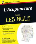 Couverture du livre « L'Acupuncture pour les Nuls » de Nadia Volf aux éditions First