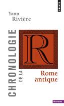 Couverture du livre « Chronologie de la Rome antique » de Yann Riviere aux éditions Points