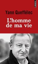 Couverture du livre « L'homme de ma vie » de Yann Queffelec aux éditions Points