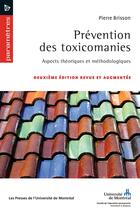 Couverture du livre « Prevention des toxicomanies, 2e edition revue et augmentee - aspects theoriques et methodologiques » de Pierre Brisson aux éditions Les Presses De L'universite De Montreal