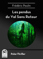 Couverture du livre « Les pendus du Val Sans Retour » de Frederic Paulin aux éditions Multivers Editions