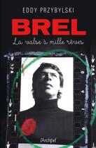 Couverture du livre « Brel, la valse à mille rêves (édition 2018) » de Eddy Przybylski aux éditions Archipel