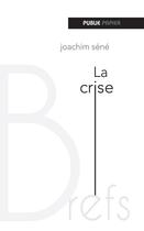 Couverture du livre « La crise » de Joachim Sene aux éditions Publie.net