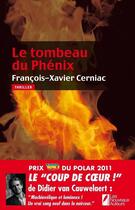 Couverture du livre « Le tombeau du phénix » de Francois-Xavier Cerniac aux éditions Les Nouveaux Auteurs