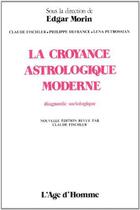 Couverture du livre « Croyance Astrologique Moderne » de Edgar Morin aux éditions L'age D'homme