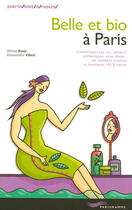 Couverture du livre « Belle et bio à paris » de Binet/Vibert aux éditions Parigramme