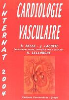 Couverture du livre « Internat 2004 ; cardiologie vasculaire » de B. Besse et J. Lacotte aux éditions Vernazobres Grego