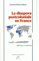Couverture du livre « La diaspora postcoloniale en France ; différence et diversité » de Carmen Husti-Laboye aux éditions Pu De Limoges
