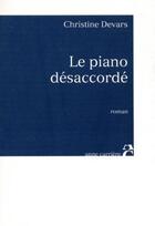 Couverture du livre « Le piano désaccordé » de Christine Devars aux éditions Anne Carriere