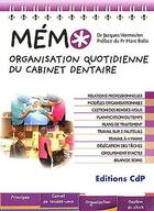 Couverture du livre « Organisation quotidienne du cabinet dentaire relations professionnelles, modeles organisationnels, g » de Vermeulen Jacques aux éditions Cahiers De Protheses