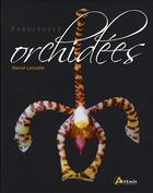 Couverture du livre « Fabuleuses orchidées » de Marcel Lecoufle aux éditions Artemis