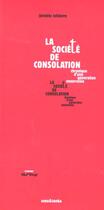 Couverture du livre « La societe de consolation - chronique d'une generation ensorcelee » de Jeremie Lefebvre aux éditions Sens Et Tonka