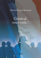 Couverture du livre « Général, nous voila ! » de Michel-Louis Bernard aux éditions Theles