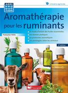 Couverture du livre « Aromathérapie pour les ruminants (2e édition) » de Francoise Heitz aux éditions France Agricole