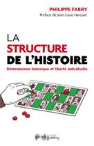 Couverture du livre « La structure de l'histoire » de Philippe Fabry aux éditions Jean-cyrille Godefroy