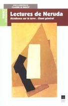 Couverture du livre « Lectures de Neruda : Résidence sur la terre - Chant général » de Pur aux éditions Pu De Rennes