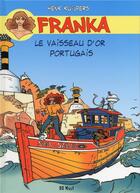 Couverture du livre « Franka Tome 14 : le vaisseau d'or portuguais » de Henk Kuijpers aux éditions Bd Must