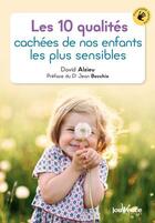 Couverture du livre « Les 10 qualités cachées de nos enfants les plus sensibles » de David Alzieu aux éditions Jouvence