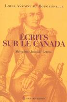 Couverture du livre « Écrits sur le Canada ; mémoires, journal, lettres » de De Bougainville Loui aux éditions Septentrion
