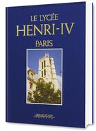 Couverture du livre « Le Lycée Henri IV ; Paris » de  aux éditions Gerard Klopp