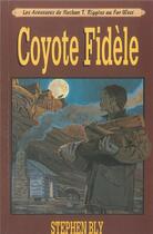 Couverture du livre « Coyote fidèle » de Steven Bly aux éditions Dynamots