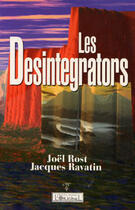 Couverture du livre « Les désintégrators » de J Rist et J Ravatin aux éditions L'originel Charles Antoni
