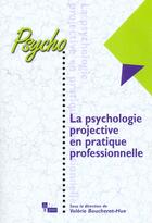 Couverture du livre « La psychologie projective en pratique professionnelle » de Boucherat-Hue Valeri aux éditions In Press