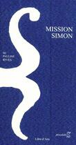 Couverture du livre « Mission Simon » de Pauline Rives aux éditions Libre D'arts