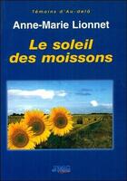 Couverture du livre « Le soleil des moissons » de Anne-Marie Lionnet aux éditions Jmg