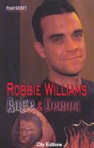 Couverture du livre « Robbie williams ange et demon » de Scott-P aux éditions City