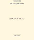 Couverture du livre « Rectoverso » de Dominique Maurizi et James Noel aux éditions Albertine