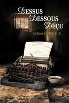 Couverture du livre « Dessus, dessous, déçu » de Alai Sadry et Ali Reza aux éditions Editions L'infini