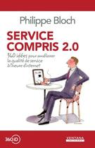 Couverture du livre « Service compris 2.0 » de Philippe Bloch aux éditions Ventana