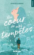 Couverture du livre « Au coeur de nos tempêtes » de Geneviève Simard aux éditions Editions Kairos