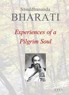Couverture du livre « Experiences of a pilgrim soul » de Bharati Shuddhananda aux éditions Assa