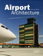Couverture du livre « Airport architecture » de Chris Van Uffelen aux éditions Braun