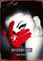 Couverture du livre « Mystery Girl : Conte Érotique Interdit de Sexe Hard Français » de Rossi Eva aux éditions Tredition