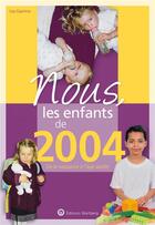 Couverture du livre « Nous, les enfants de : 2004 ; de la naissance à l'âge adulte » de Lisa Giachino aux éditions Wartberg