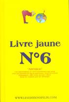 Couverture du livre « Livre jaune t.6 » de  aux éditions Felix