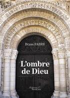 Couverture du livre « L'ombre de Dieu » de Bryan Fabre aux éditions Baudelaire