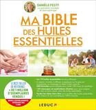 Couverture du livre « Ma bible des huiles essentielles » de Daniele Festy aux éditions Leduc