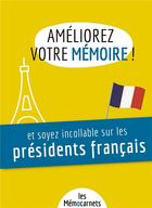Couverture du livre « Ameliorez votre memoire et soyez incollable sur les presidents francais. » de Delaby Helene aux éditions Bookelis